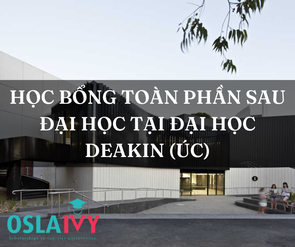 [ÚC] Học Bổng Toàn Phần Bậc Sau Đại Học Tại Đại Học Deakin 2022-2023