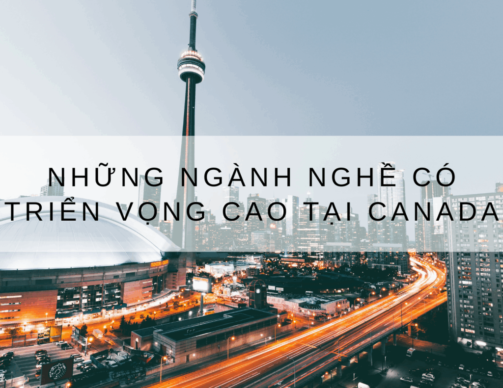Những ngành nghề có triển vọng trong tương lai tại Canada – Top 15 công việc có nhu cầu cao