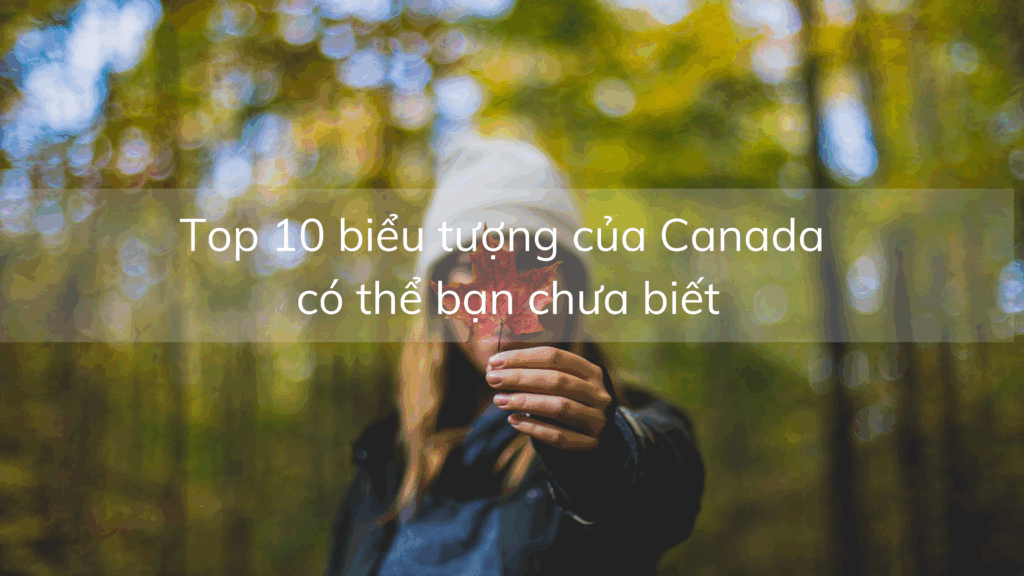 Top 10 biểu tượng của Canada có thể bạn chưa biết