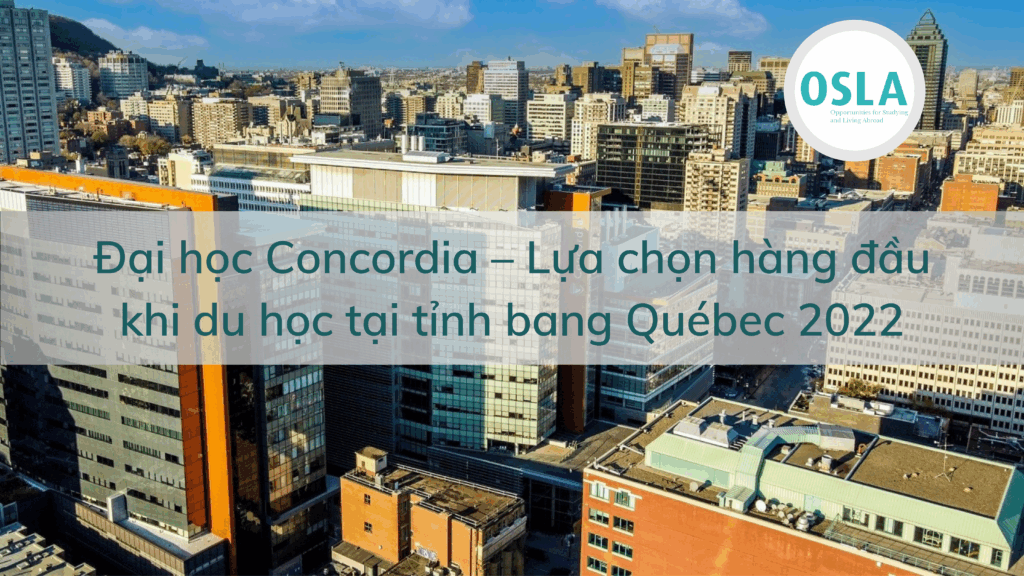 Đại học Concordia – Lựa chọn hàng đầu khi du học tại tỉnh bang Québec Canada 2022