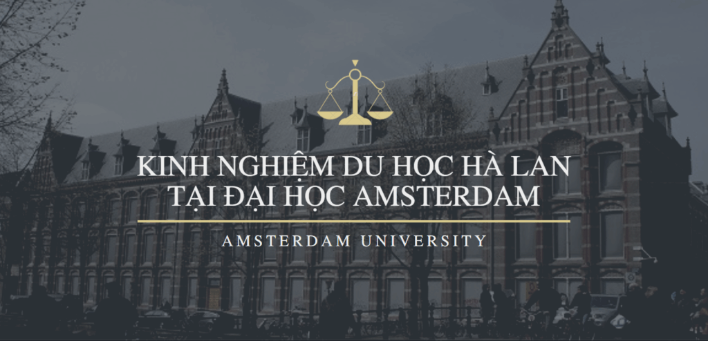 CHIA SẺ KINH NGHIỆM DU HỌC AMSTERDAM NĂM 2021