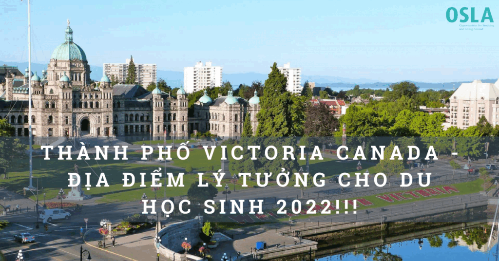 Thành phố Victoria Canada – Địa điểm lý tưởng cho du học sinh 2022!!!