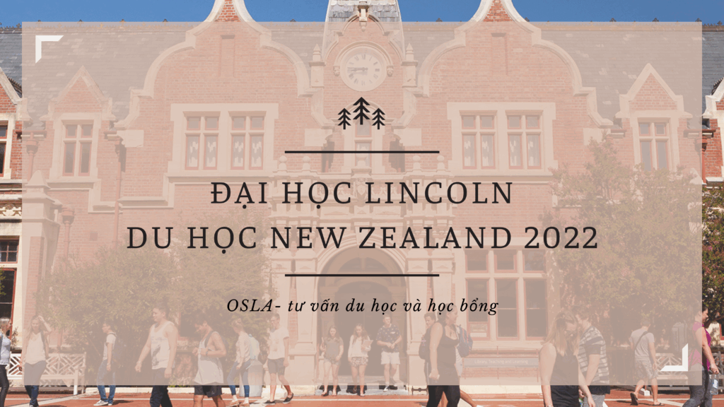 Đại học Lincoln – Điểm đến lý tưởng cho Du học sinh New Zealand 2022